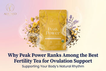 Why Peak Power Ranks Among the Best Fertility Tea for Ovulation Support