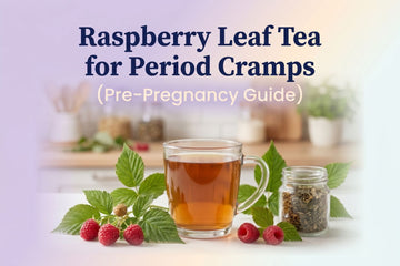 Raspberry Leaf Tea for Period Cramps (Pre-Pregnancy Guide)